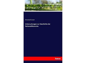 9783743682375 - Untersuchungen zur Geschichte der Nationalökonomie - Emanuel Leser Kartoniert (TB)