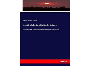 9783743683570 - Umständliche Geschichte der Kaiserl - Johann Rudolph Becker Kartoniert (TB)