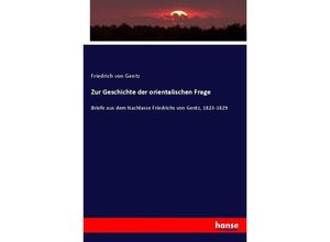 9783743684492 - Zur Geschichte der orientalischen Frage - Friedrich von Gentz Kartoniert (TB)