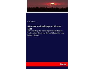 9783743684805 - Aleander am Reichstage zu Worms 1521 - Karl Jansen Kartoniert (TB)