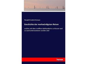 9783743685598 - Geschichte der merkwürdigsten Reisen - Theophil Friedrich Ehrmann Kartoniert (TB)