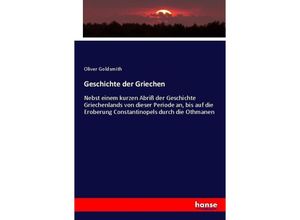 9783743685628 - Geschichte der Griechen - Oliver Goldsmith Kartoniert (TB)