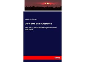 9783743685642 - Geschichte eines Apothekers - Heinrich Preschers Kartoniert (TB)