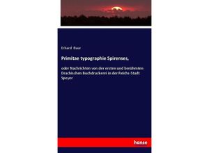 9783743686069 - Primitae typographie Spirenses - Erhard Baur Kartoniert (TB)