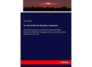 9783743686229 - Zur Geschichte des Rastadter Congresses - Alfred Ritter Kartoniert (TB)