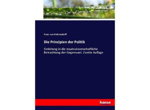 9783743686342 - Die Prinzipien der Politik - Franz von Holtzendorff Kartoniert (TB)