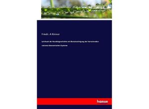 9783743687592 - Lehrbuch der Handelsgeschichte mit Berücksichtigung der herrschenden national-ökonomischen Systeme - Friedr A Körner Kartoniert (TB)