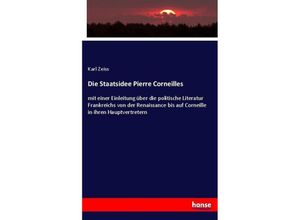 9783743688322 - Die Staatsidee Pierre Corneilles - Karl Zeiss Kartoniert (TB)