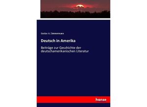 9783743688742 - Deutsch in Amerika - Gustav A Zimmermann Kartoniert (TB)