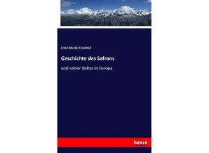9783743689381 - Geschichte des Safrans - Ernst Moritz Kronfeld Kartoniert (TB)