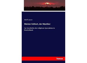 9783743689596 - Meister Eckhart der Mystiker - Adolf Lasson Kartoniert (TB)