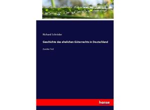 9783743690240 - Geschichte des ehelichen Güterrechts in Deutschland - Richard Schröder Kartoniert (TB)