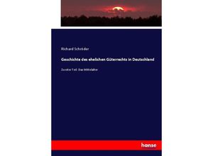 9783743690400 - Geschichte des ehelichen Güterrechts in Deutschland - Richard Schröder Kartoniert (TB)