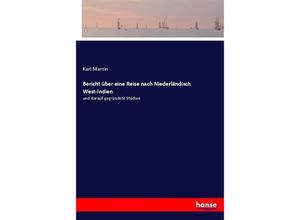 9783743690974 - Bericht über eine Reise nach Niederländisch West-Indien - Karl Martin Kartoniert (TB)