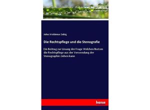 9783743693678 - Die Rechtspflege und die Stenografie - Julius Woldemar Zeibig Kartoniert (TB)