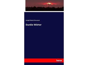 9783743694149 - Dunkle Wörter - Joseph Maria Stowasser Kartoniert (TB)