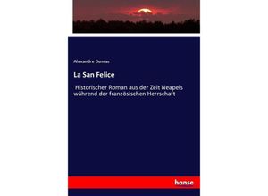 9783743694361 - La San Felice - Alexandre der Ältere Dumas Kartoniert (TB)