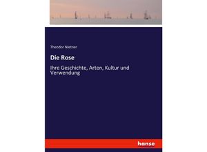 9783743694804 - Die Rose - Theodor Nietner Kartoniert (TB)