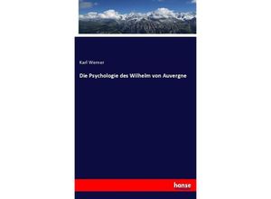 9783743694941 - Die Psychologie des Wilhelm von Auvergne - Karl Werner Kartoniert (TB)