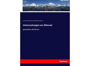 9783743695832 - Untersuchungen am Zitteraal - Gustav Fritsch Emil Heinrich Du Bois-Reymond Karl Sachs Kartoniert (TB)