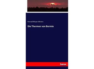 9783743696167 - Die Thermen von Bormio - Konrad Meyer-Ahrens Kartoniert (TB)