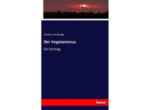 9783743696259 - Der Vegetarismus - Gustav von Bunge Kartoniert (TB)