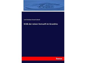 9783743696679 - Kritik der reinen Vernunft im Grundriss - Carl Christian Erhard Schmid Kartoniert (TB)