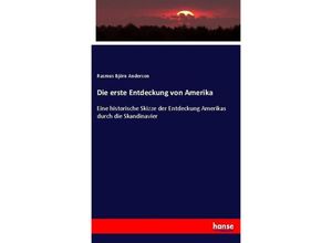 9783743697560 - Die erste Entdeckung von Amerika - Rasmus Björn Anderson Kartoniert (TB)