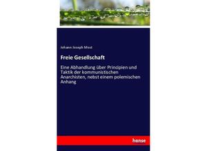 9783743698062 - Freie Gesellschaft - Johann Joseph Most Kartoniert (TB)