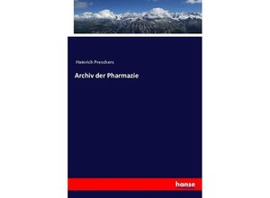 9783743698864 - Archiv der Pharmazie - Heinrich Preschers Kartoniert (TB)