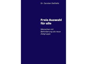 9783743900240 - Freie Auswahl für alle - Carsten Dethlefs Kartoniert (TB)