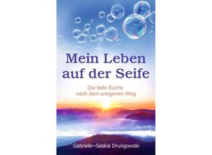 9783743900677 - Mein Leben auf der Seife - Gabriele-Saskia Drungowski Kartoniert (TB)