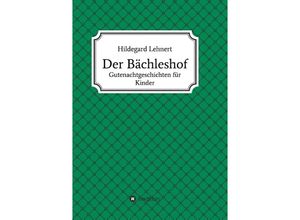 9783743902510 - Der Bächleshof - Hildegard Lehnert Kartoniert (TB)