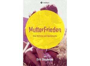 9783743904941 - Mutterfrieden - Dirk Stegmeyer Kartoniert (TB)