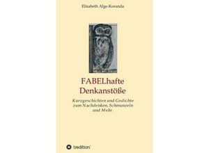 9783743905672 - FABELhafte Denkanstöße - Elisabeth Alge-Koranda Kartoniert (TB)