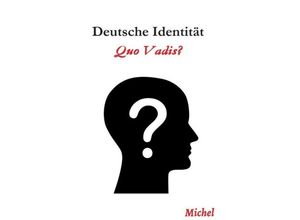 9783743906648 - Deutsche Identität Quo Vadis - Michel G Kartoniert (TB)