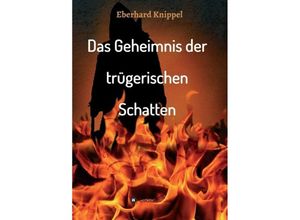 9783743908437 - Das Geheimnis der trügerischen Schatten - Eberhard Knippel Kartoniert (TB)