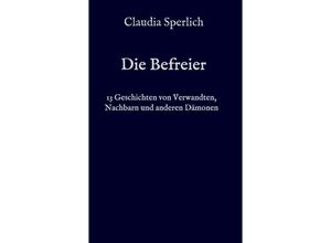 9783743908666 - Die Befreier - Claudia Sperlich Kartoniert (TB)