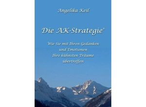 9783743909069 - Die AK-Strategie® - Angelika Keil Kartoniert (TB)