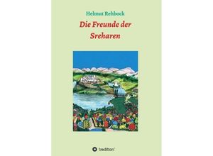 9783743909748 - Die Freunde der Sreharen - Helmut Rehbock Kartoniert (TB)