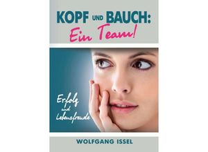 9783743910034 - Kopf und Bauch Ein Team! - Wolfgang Issel Kartoniert (TB)