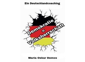 9783743910775 - Demokratie = Volksherrschaft - Maria Oskar Demos Kartoniert (TB)