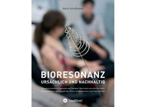 9783743910805 - Bioresonanz - ursächlich und nachhaltig - Karin Schußmann Kartoniert (TB)