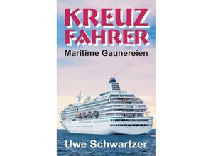 9783743912090 - Kreuzfahrer - Uwe Schwartzer Kartoniert (TB)