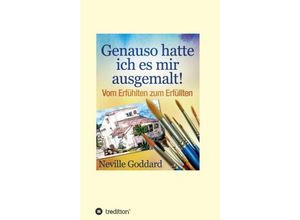 9783743912540 - Genauso hatte ich es mir ausgemalt - Neville Lancelot Goddard Kartoniert (TB)