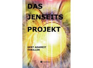 9783743913158 - Das Jenseits Projekt - Gert Adameit Kartoniert (TB)