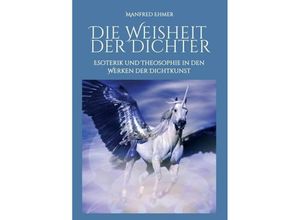 9783743914629 - Die Weisheit der Dichter - Manfred Ehmer Kartoniert (TB)