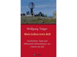 9783743915343 - Mein Leben trotz ALS - Wolfgang Tröger Kartoniert (TB)