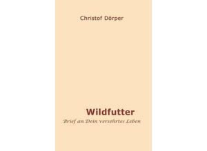 9783743915848 - Wildfutter - Christof Dörper Kartoniert (TB)