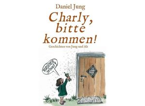 9783743916203 - Charly bitte kommen! - Daniel Jung Kartoniert (TB)